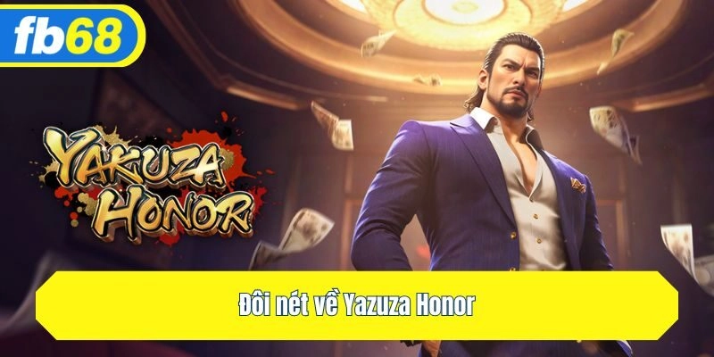 Đôi nét về Yazuza Honor