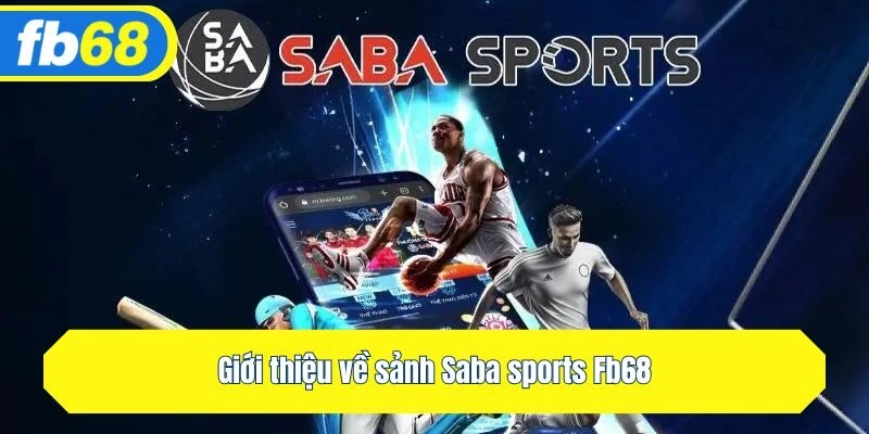 Giới thiệu về sảnh Saba sports Fb68